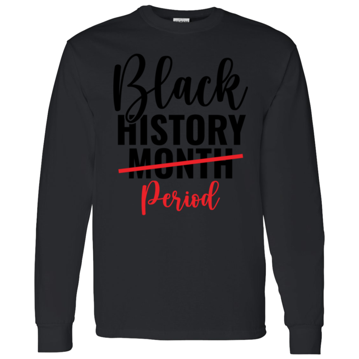 PERIOD BLACK HISTORY MONTH T-Shirt 5.3 oz.