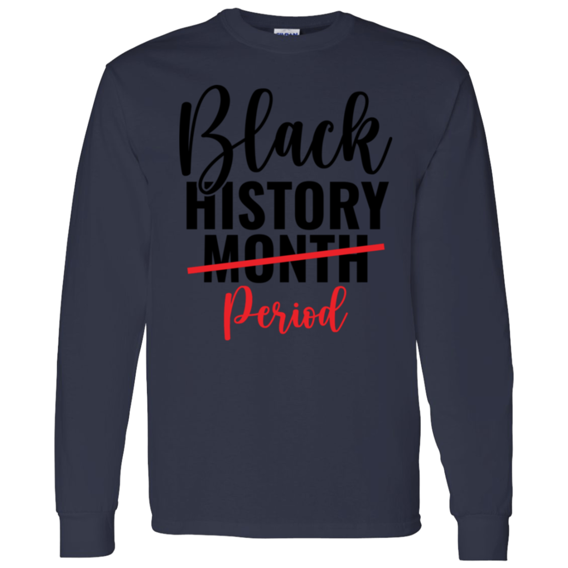 PERIOD BLACK HISTORY MONTH T-Shirt 5.3 oz.