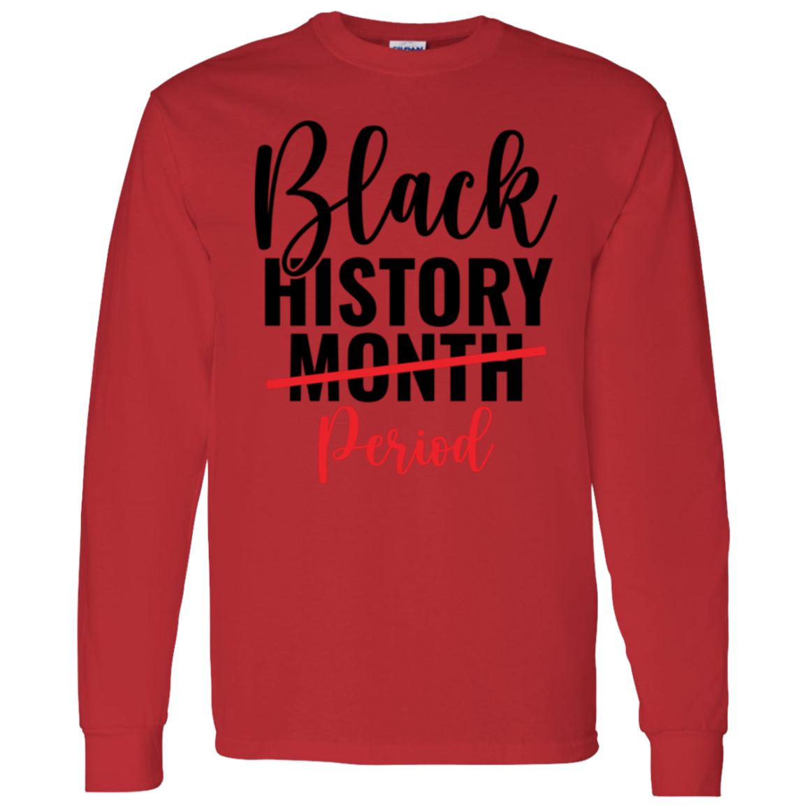 PERIOD BLACK HISTORY MONTH T-Shirt 5.3 oz.