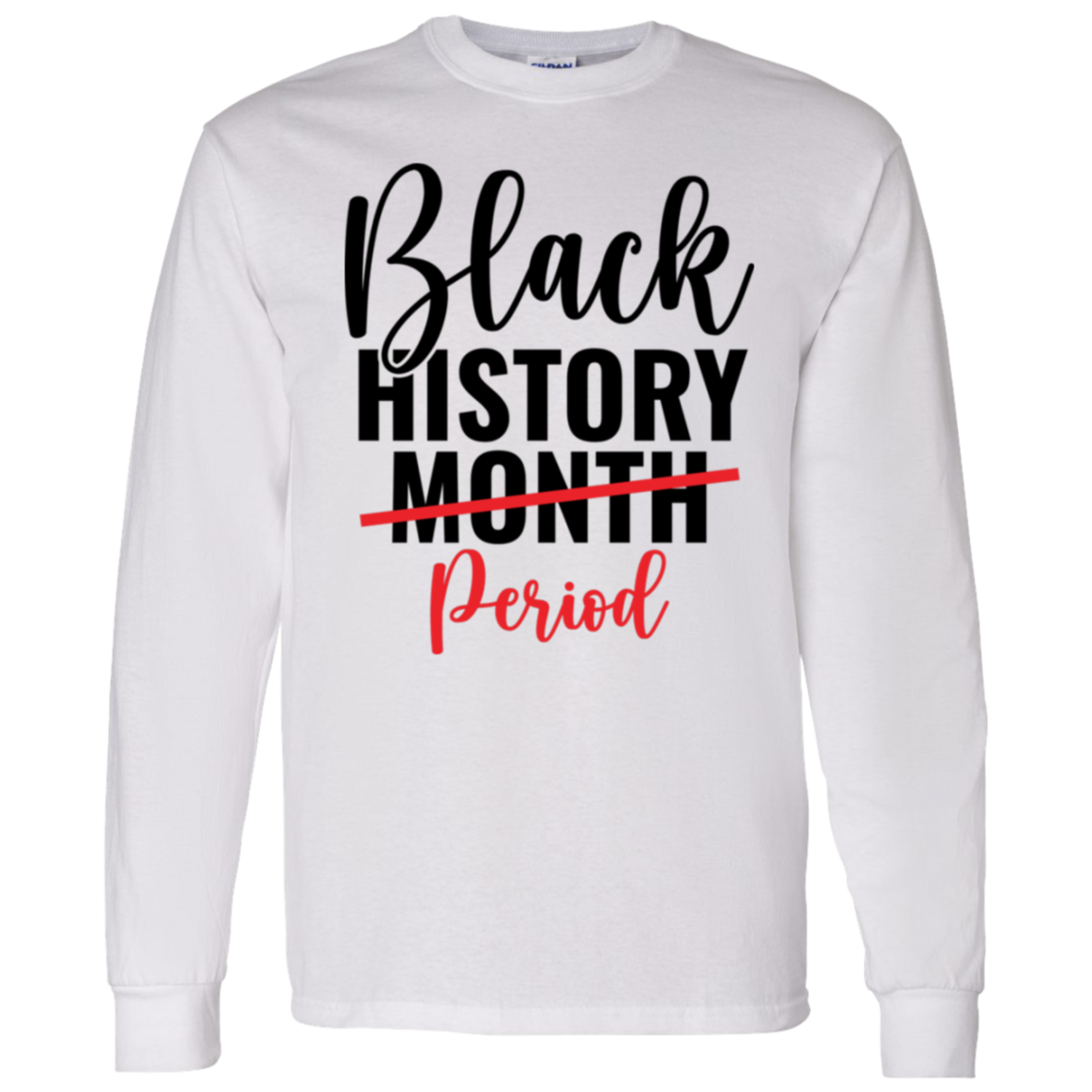 PERIOD BLACK HISTORY MONTH T-Shirt 5.3 oz.