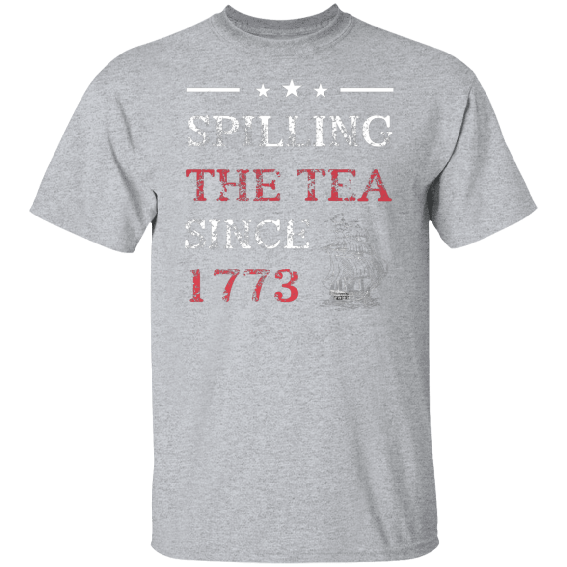 Spilling the Tea Since 1773 5.3 oz. T-Shirt