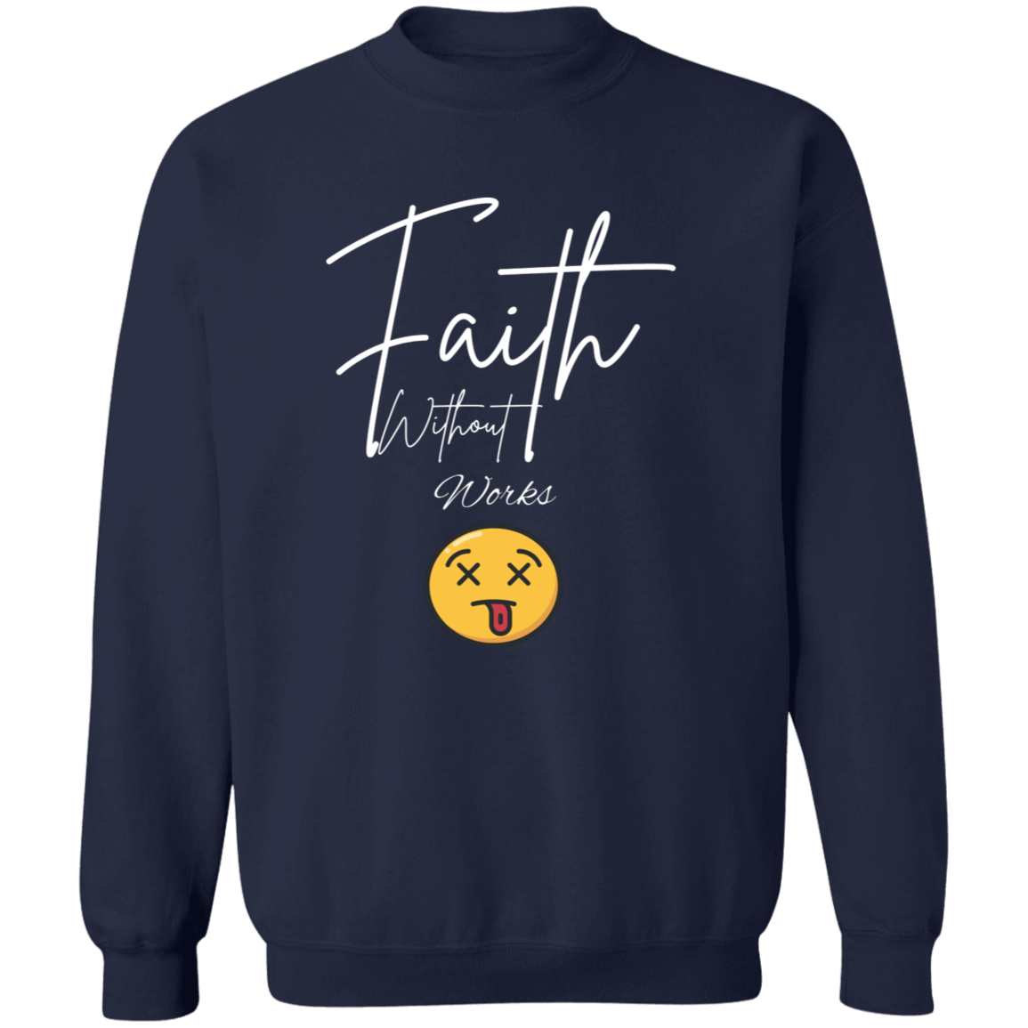 Faith Without Works Pullover Sweatshirt