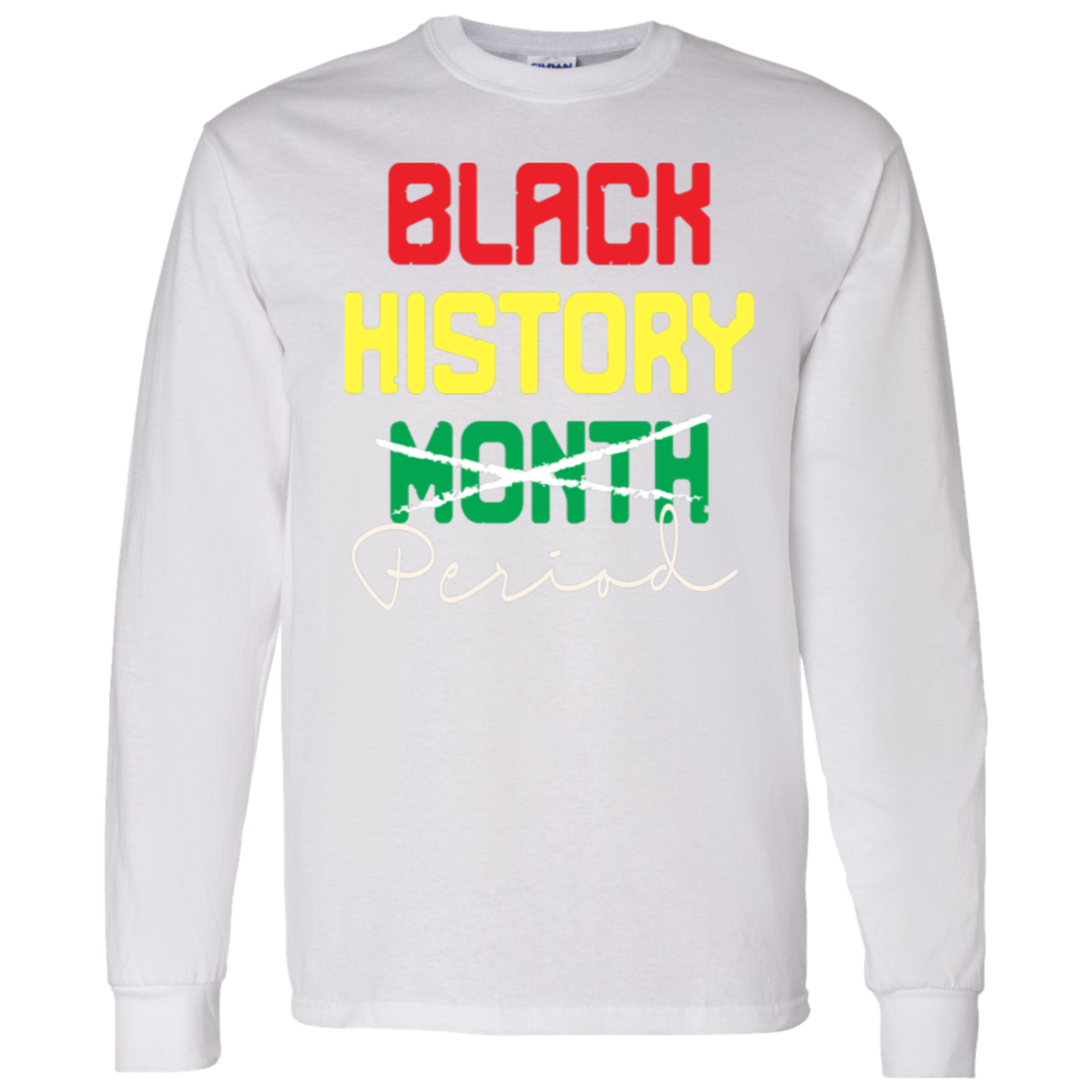 BLACK HISTORY PERIOD T-Shirt 5.3 oz.