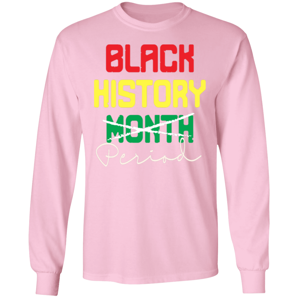 BLACK HISTORY PERIOD T-Shirt 5.3 oz.