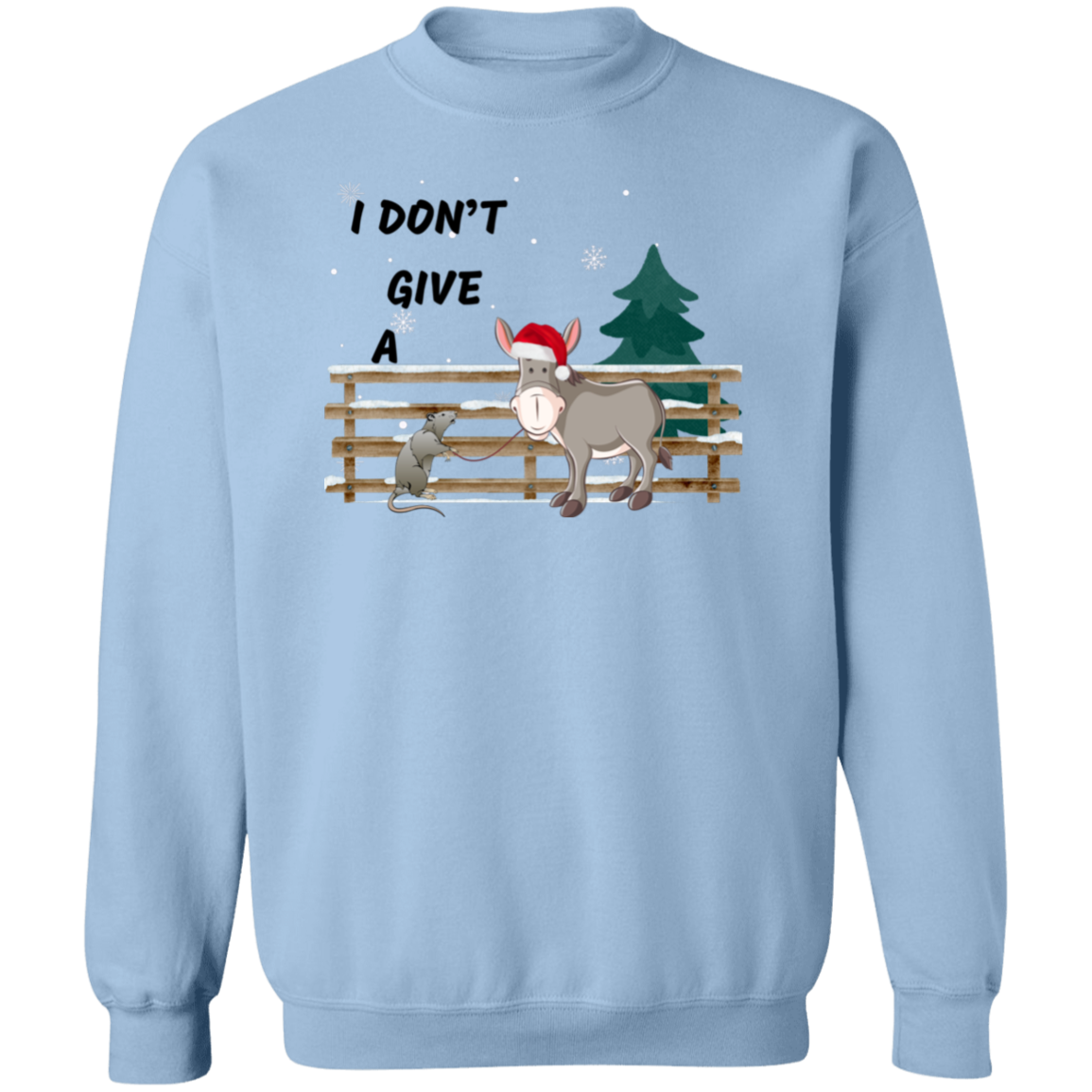 I Dont Give A Pullover Sweatshirt