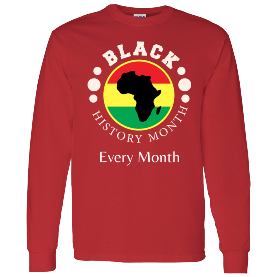 BLACK HISTORY MONTH EVERY MONTH T-Shirt 5.3 oz.