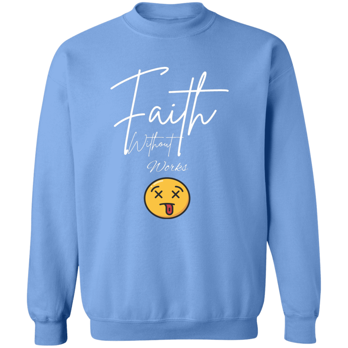 Faith Without Works Pullover Sweatshirt