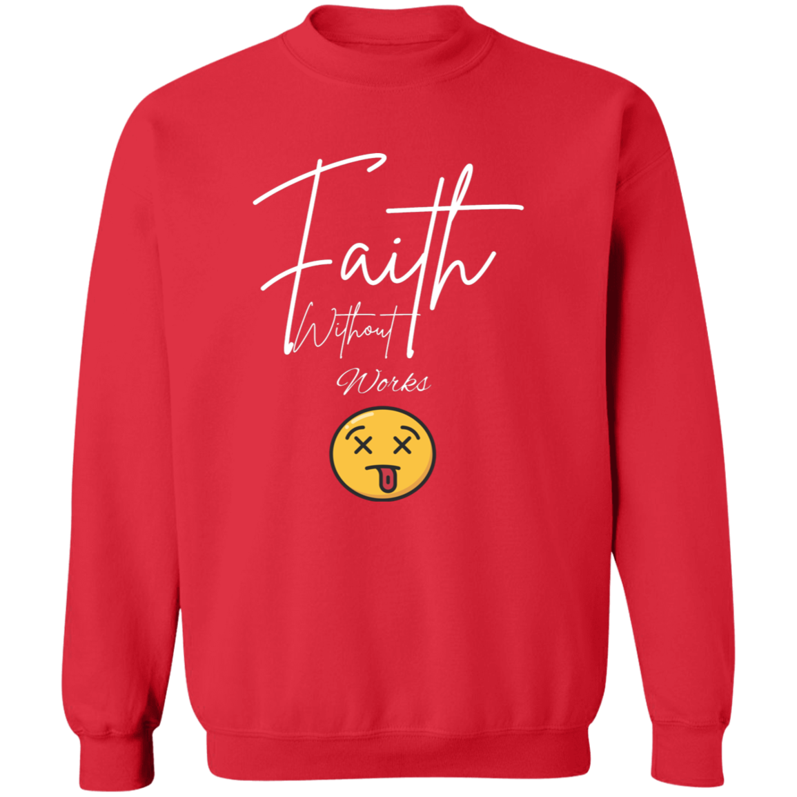 Faith Without Works Pullover Sweatshirt