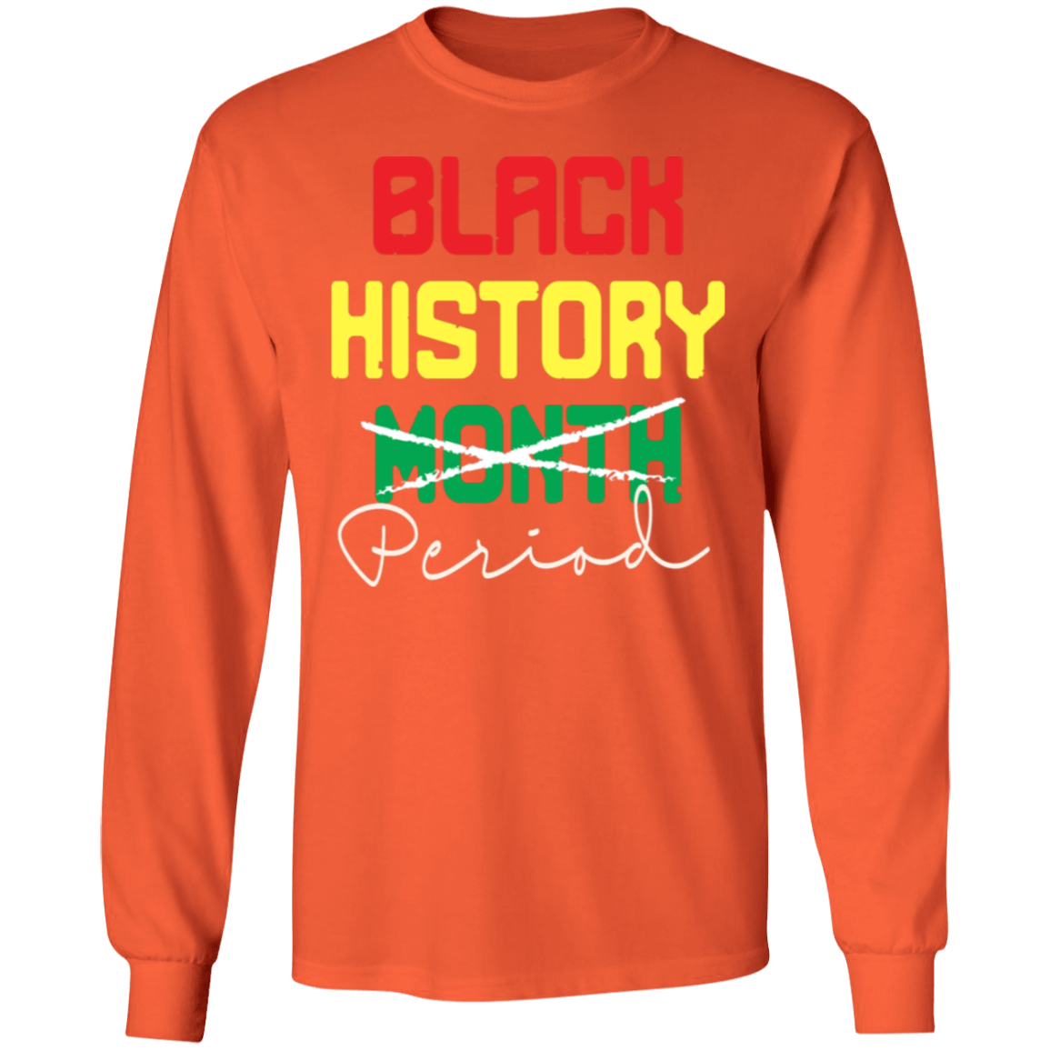 BLACK HISTORY PERIOD T-Shirt 5.3 oz.