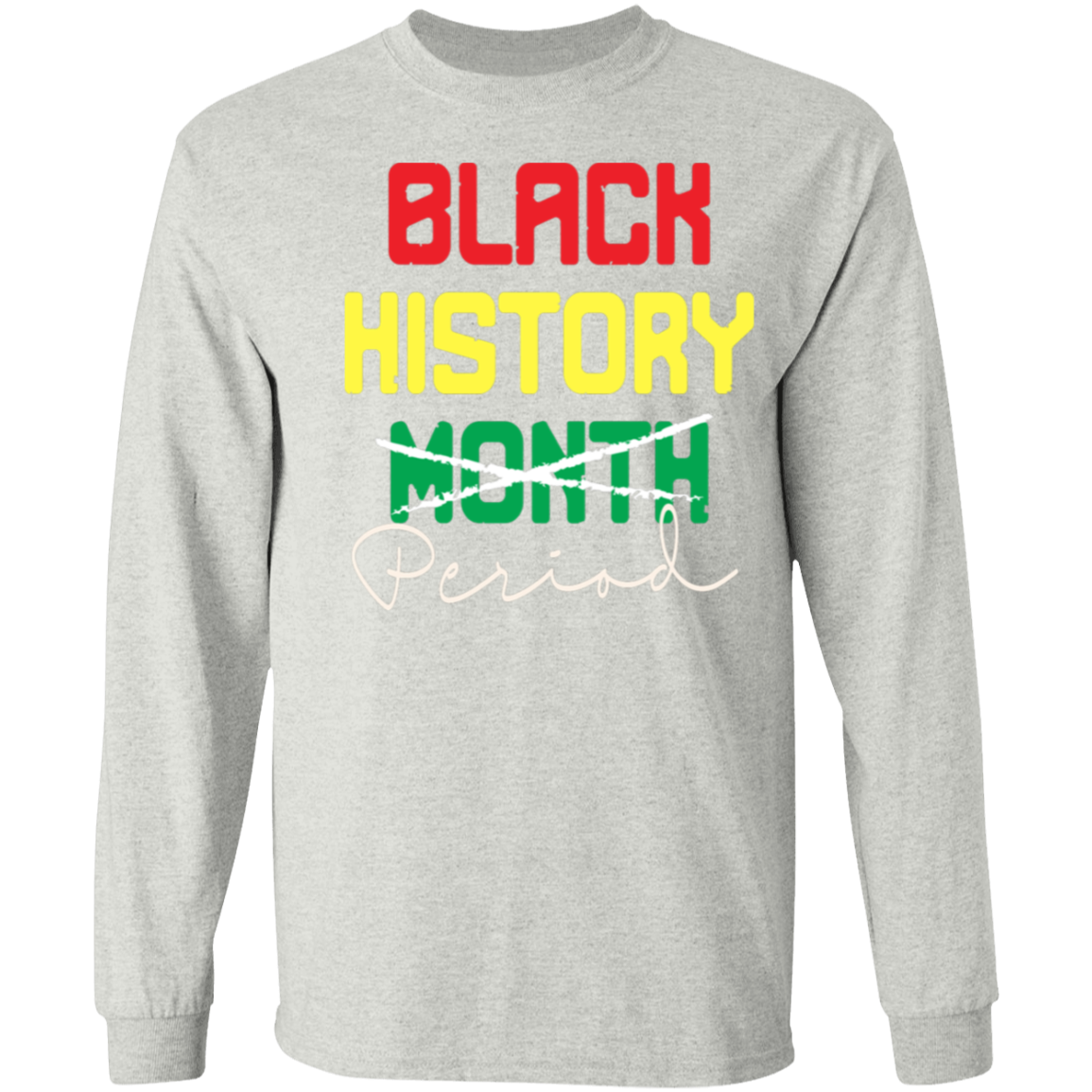 BLACK HISTORY PERIOD T-Shirt 5.3 oz.