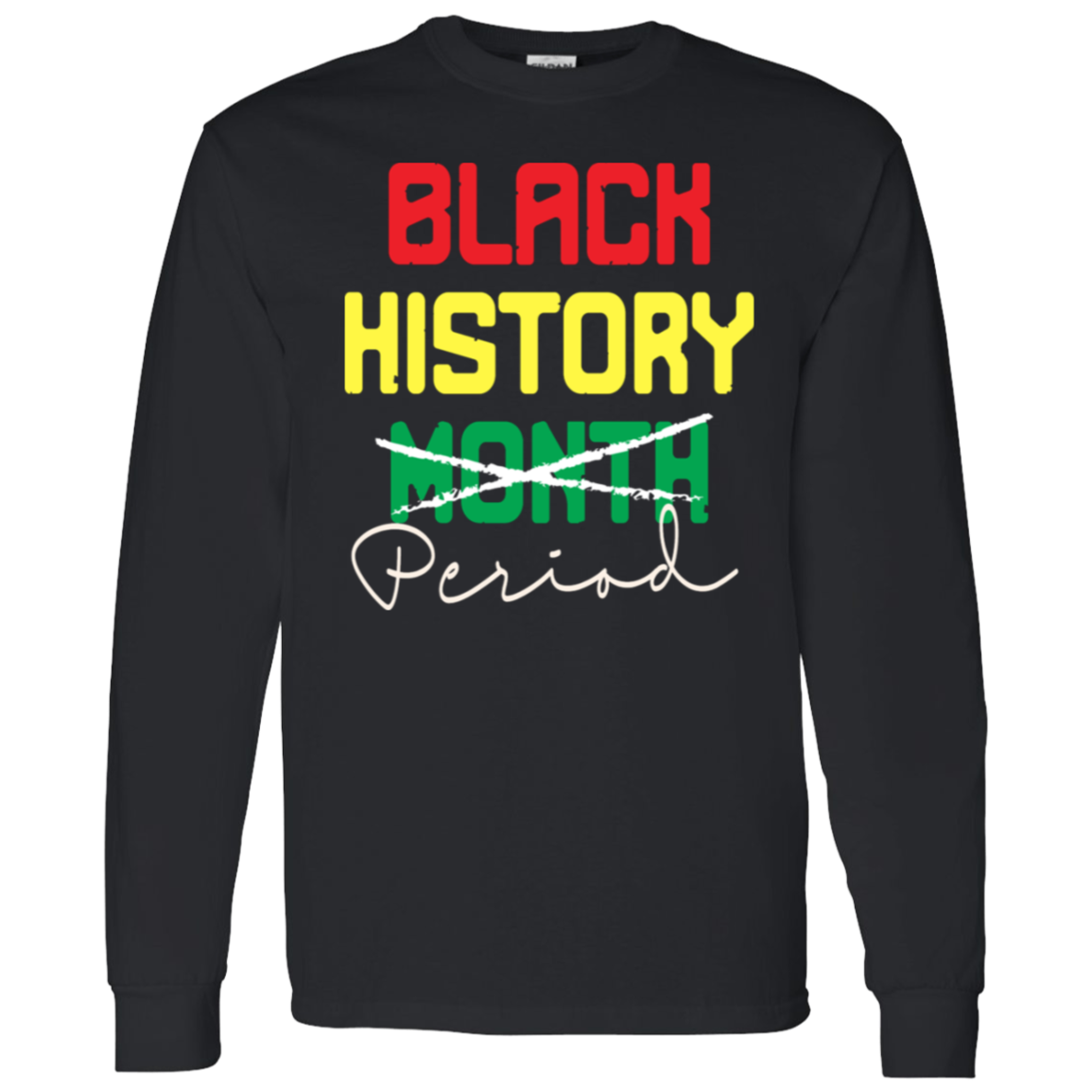 BLACK HISTORY PERIOD T-Shirt 5.3 oz.