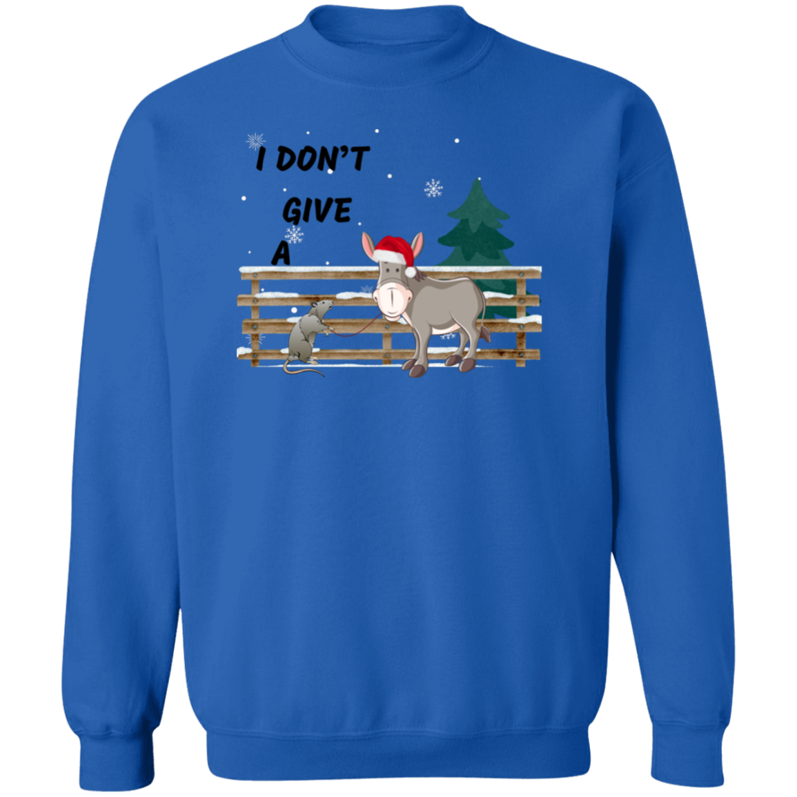 I Dont Give A Pullover Sweatshirt