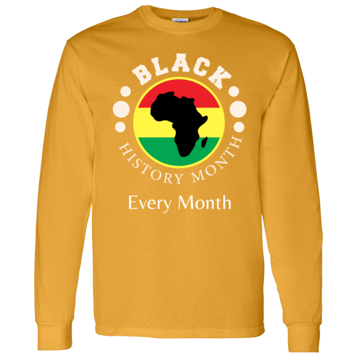 BLACK HISTORY MONTH EVERY MONTH T-Shirt 5.3 oz.