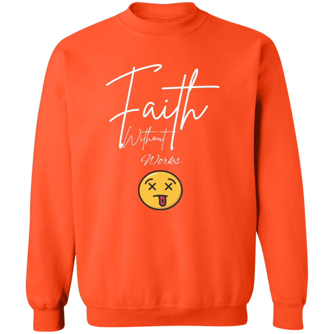 Faith Without Works Pullover Sweatshirt