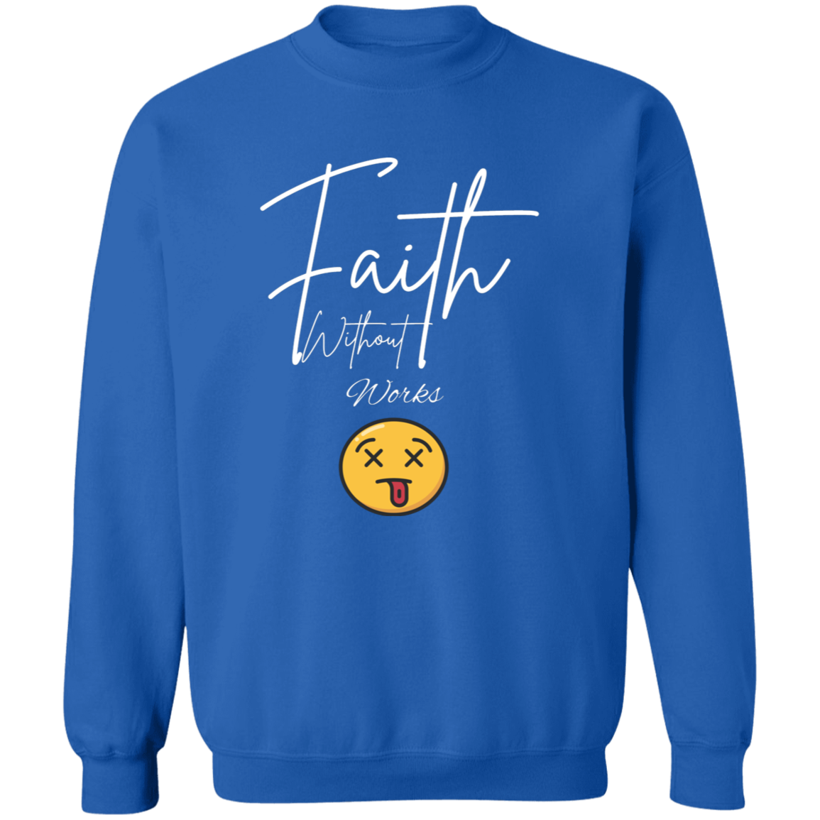 Faith Without Works Pullover Sweatshirt