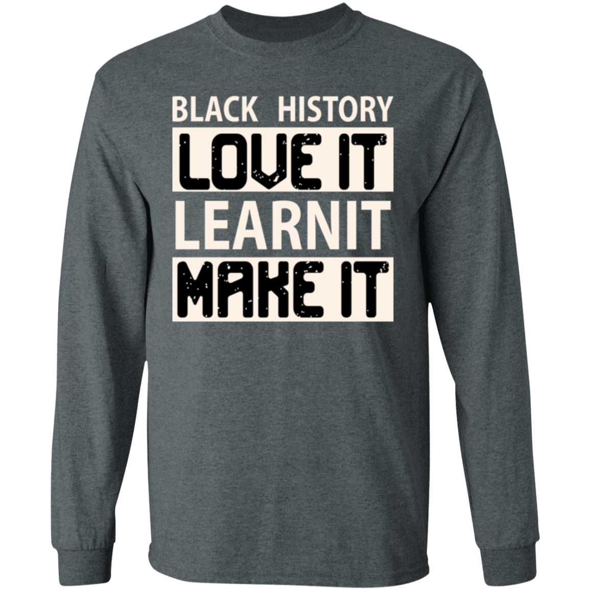 BH LOVE IT| LEARN IT| MAKE IT T-Shirt 5.3 oz.