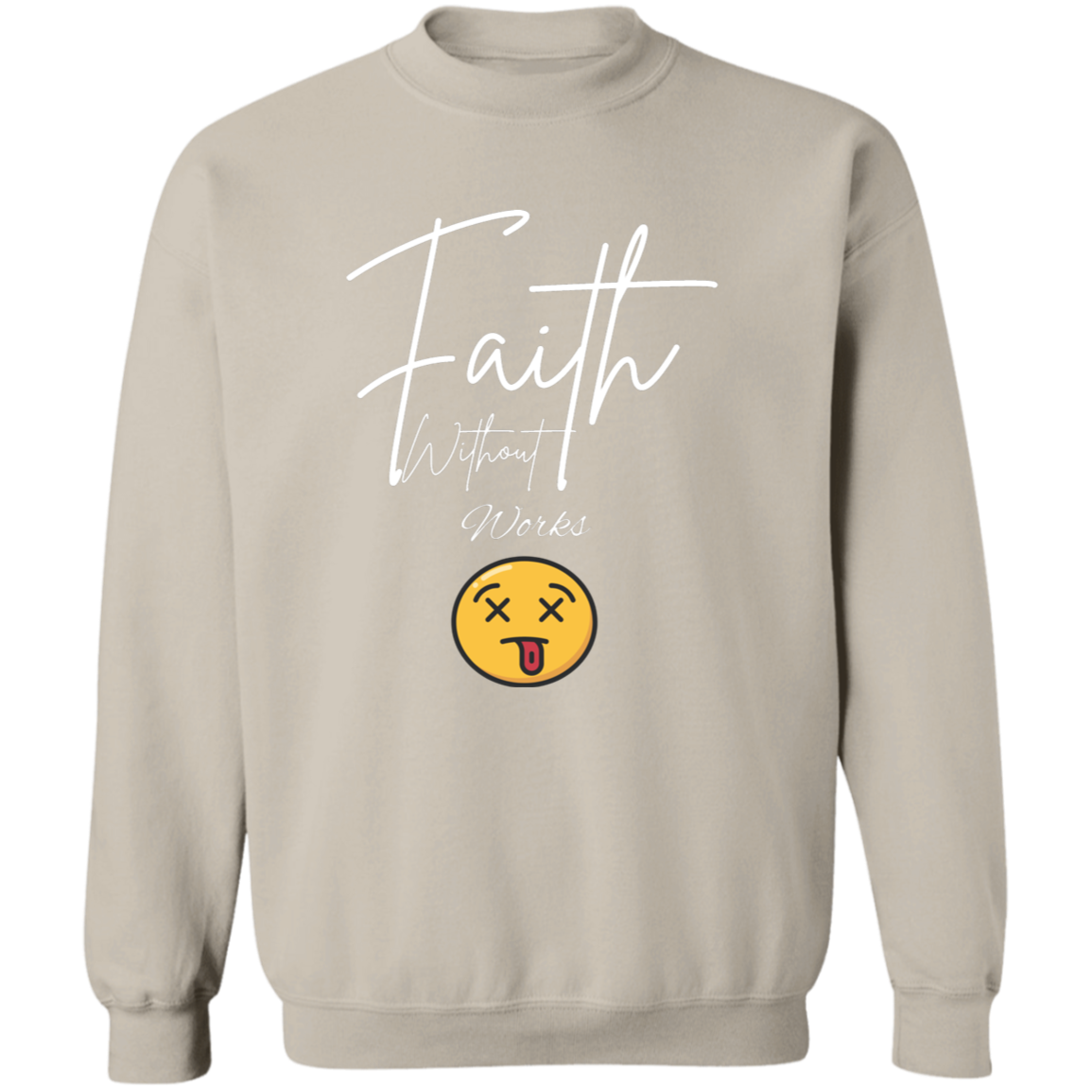 Faith Without Works Pullover Sweatshirt