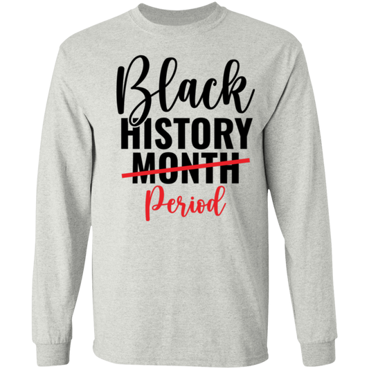 PERIOD BLACK HISTORY MONTH  T-Shirt 5.3 oz.