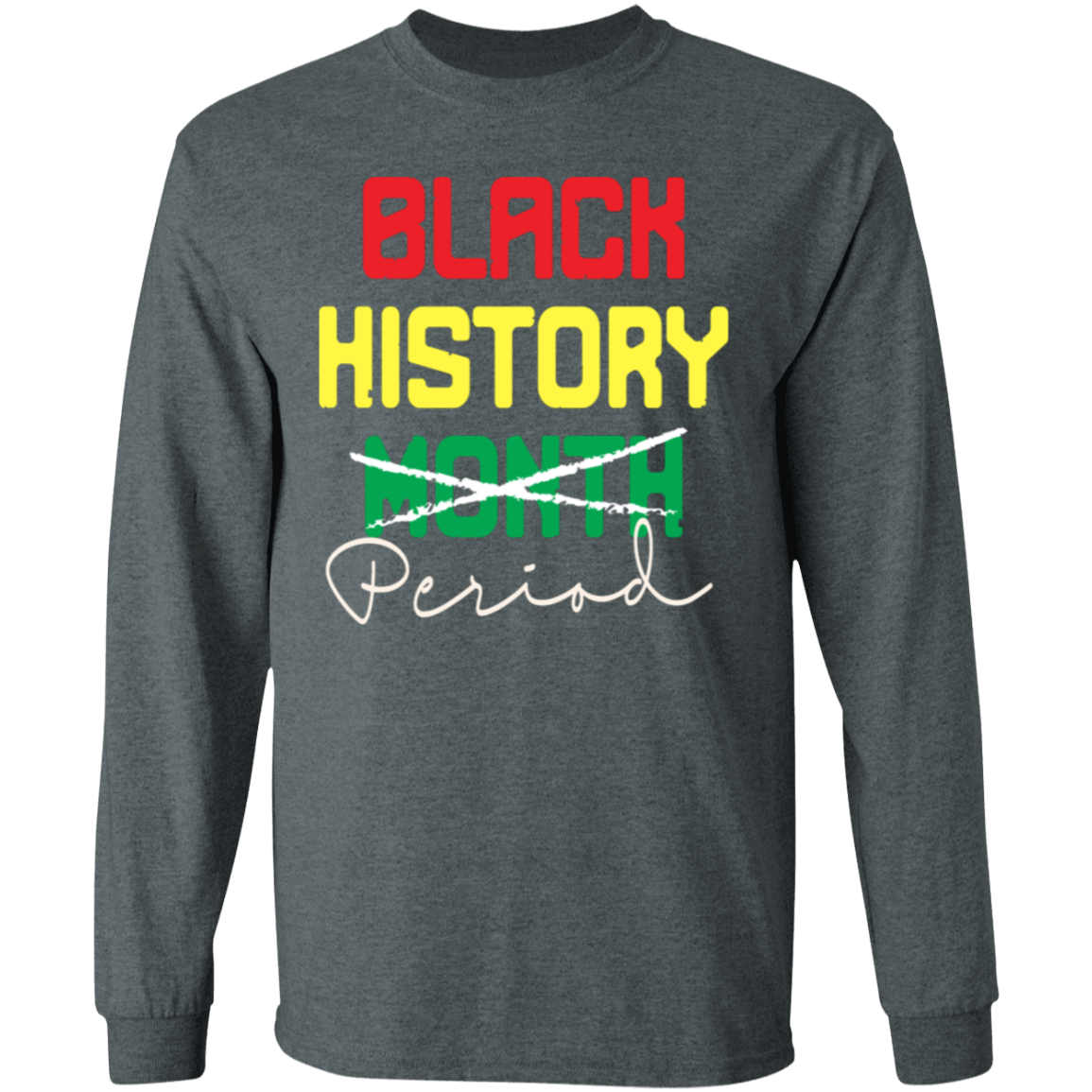 BLACK HISTORY PERIOD T-Shirt 5.3 oz.