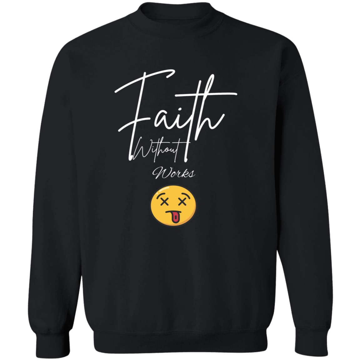 Faith Without Works Pullover Sweatshirt